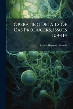 Paperback Operating Details Of Gas Producers, Issues 109-114 Book