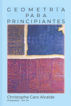 Paperback Geometría Para Principiantes: ANTIPOESÍA Vol.34 [Spanish] Book
