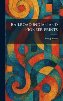 Railroad Indian and Pioneer Prints