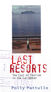 Paperback Last Resorts 2nd Edition: The Cost of Tourism in the Caribbean Book