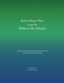 Paperback Ka&#699;ina Hana &#699;&#332;iwia me ka Waihona &#699;Ike Hakuhia [Hawaiian] Book