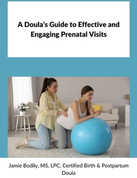 Paperback A Doula's Guide to Effective & Engaging Prenatal Visits Book