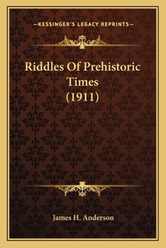 Paperback Riddles Of Prehistoric Times (1911) Book