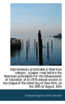 Paperback Improvements Practicable in American Colleges: A Paper Read Before the American Association for the Book