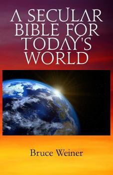 Paperback A Secular Bible For Today's World Book