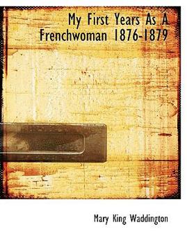 My First Years As a Frenchwoman 1876-1879
