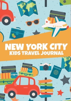 Paperback New York City: Kids Travel Journal, Vacations Notebook to Write In with Prompts, Memory Keepsake Diary for Children, Small Road Trip Book