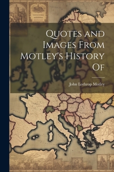 Paperback Quotes and Images From Motley's History Of Book