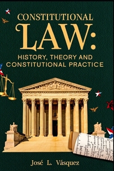 Paperback Constitutional Law: History, Theory and Constitutional Practice Book