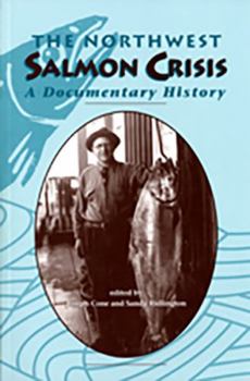 Paperback The Northwest Salmon Crisis: A Documentary History Book