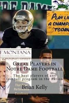 Paperback Great Players in Notre Dame Football: The best players of any football program in the nation Book