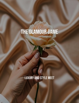 Paperback The Glamour Game: Luxury And Style Meet Book