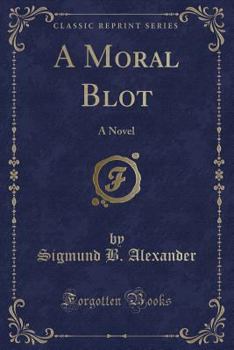 Paperback A Moral Blot: A Novel (Classic Reprint) Book