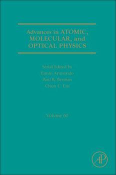 Hardcover Advances in Atomic, Molecular, and Optical Physics: Volume 60 Book