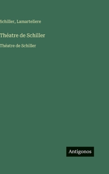 Hardcover Théatre de Schiller: Théatre de Schiller [French] Book