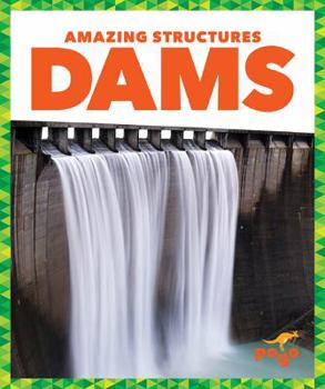 Dams - Book  of the Amazing Structures