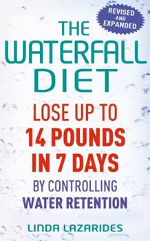 Paperback The Waterfall Diet: Lose Up to 14 Pounds in 7 Days by Controlling Water Retention Book