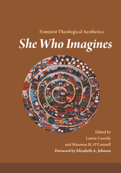 Paperback She Who Imagines: Feminist Theological Aesthetics Book
