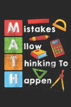 Paperback Mistakes Allow Thinking To Happen: Math Mistakes Allow Thinking To Happen Cool Math Teacher Journal/Notebook Blank Lined Ruled 6x9 100 Pages Book