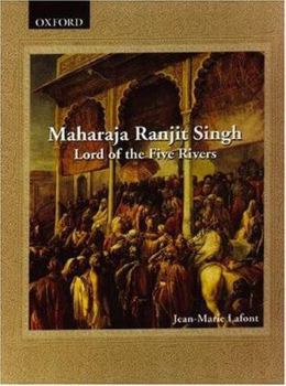 Hardcover Maharaja Ranjit Singh: Lord of the Five Rivers Book