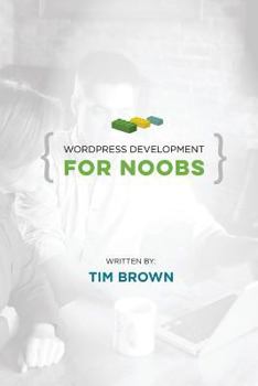 Paperback WordPress Development for Noobs: Beginner WordPress Development Course Book