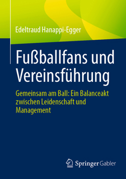 Zwischen Fans und Führung: Managementstrategien im Vereinsfußball: Fans als Mitgestalter – Grundlagen und Maßnahmen (German Edition)