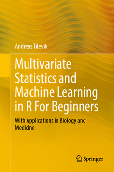 Hardcover Multivariate Statistics and Machine Learning in R for Beginners: With Applications in Biology and Medicine Book