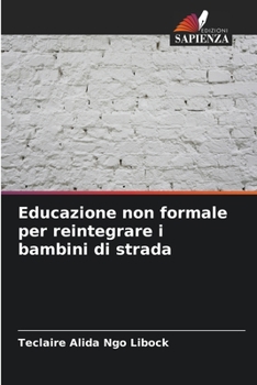 Paperback Educazione non formale per reintegrare i bambini di strada [Italian] Book