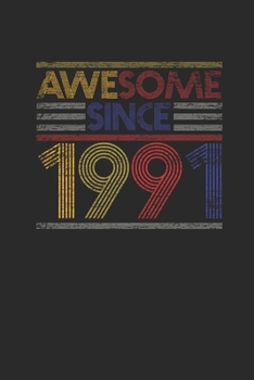 Awesome Since 1991: Small Lined Notebook – Birthday Gift or Anniversary Gift Idea