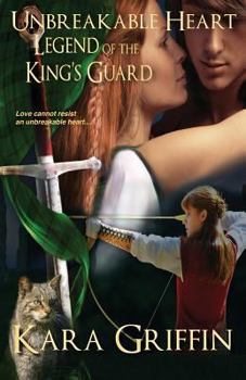 Unbreakable Heart - Book #2 of the Legend of the King's Guard