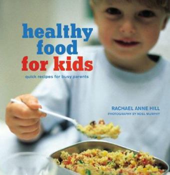 Hardcover Healthy Food for Kids: Quick Recipes for Busy Parents Book