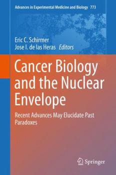 Hardcover Cancer Biology and the Nuclear Envelope: Recent Advances May Elucidate Past Paradoxes Book