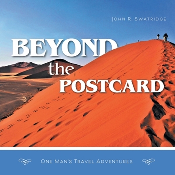 Paperback Beyond the Postcard: One Man's Travel Adventures Book