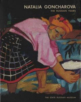 Natalia Goncharova: The Russian Years