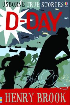 True Stories of D-day (True Adventure Stories) - Book  of the Usborne True Stories