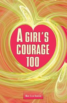 Paperback A Girl's Courage Too Book