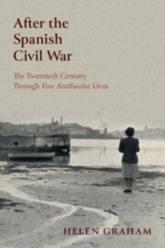 In the Shadow of Defeat: Radical Lives After the Spanish Civil War