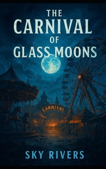 Paperback The Carnival of Glass Moons Book