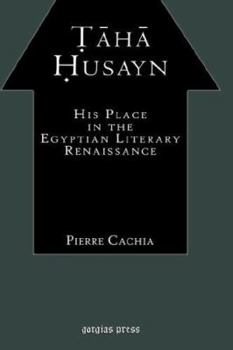 Hardcover Taha Husayn: His Place in the Egyptian Literary Renaissance Book