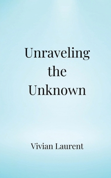 Paperback Unraveling the Unknown Book