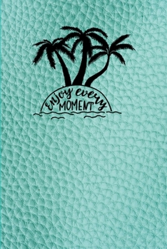 Enjoy Every Moment: Travel Notebook Inserts With Graph Paper and Dotted Paper