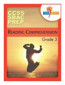 Paperback Rise & Shine CCSS/SBAC Prep Reading Comprehension Grade 3 Book