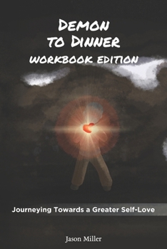 Paperback Demon To Dinner: Workbook Edition: Journeying Towards a Greater Self-Love Book