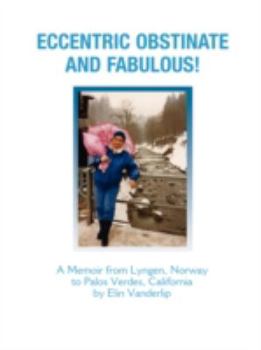 Paperback Eccentric Obstinate and Fabulous! Book