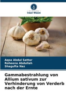 Paperback Gammabestrahlung von Allium sativum zur Verhinderung von Verderb nach der Ernte [German] Book