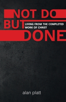 Paperback Not Do But Done: Living from the completed work of Christ Book