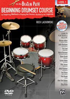 Paperback On the Beaten Path -- Beginning Drumset Course, Level 1: An Inspiring Method to Playing the Drums, Guided by the Legends, Book, CD, & DVD (Hard Case) Book