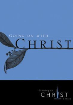 Going on with Christ - Book  of the Growing in Christ