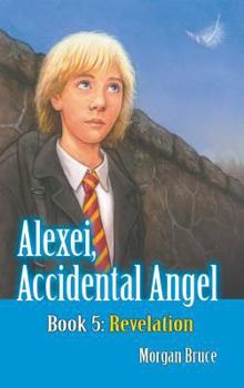 Hardcover Revelation: Alexei, Accidental Angel - Book 5 Book