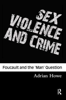 Paperback Sex, Violence and Crime: Foucault and the 'Man' Question Book